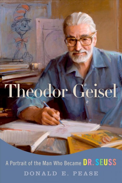 Theodor Seuss Geisel / Donald E. Pease.