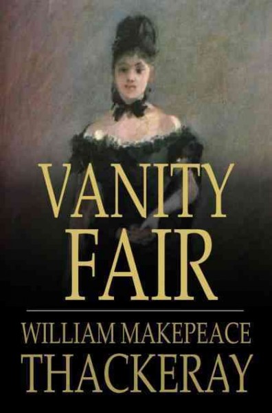 Vanity Fair : a novel without a hero / William Makepeace Thackeray.