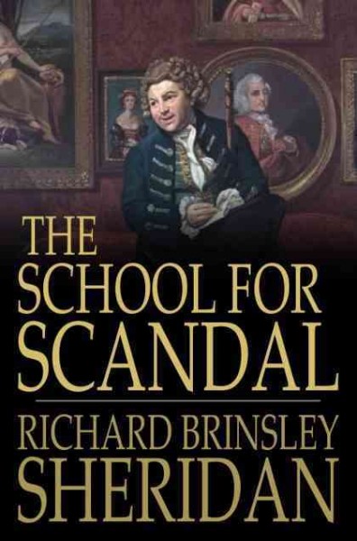 The school for scandal : a comedy / Richard Brinsley Sheridan.