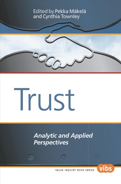 TRUST : analytic and applied perspectives / edited by Pekka Mäkelä and Cynthia Townley.