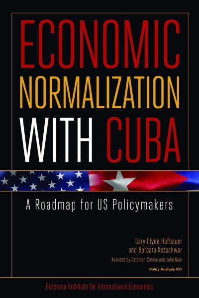 Economic normalization with Cuba : a roadmap for US policymakers / Gary Clyde Hufbauer and Barbara Kotschwar.