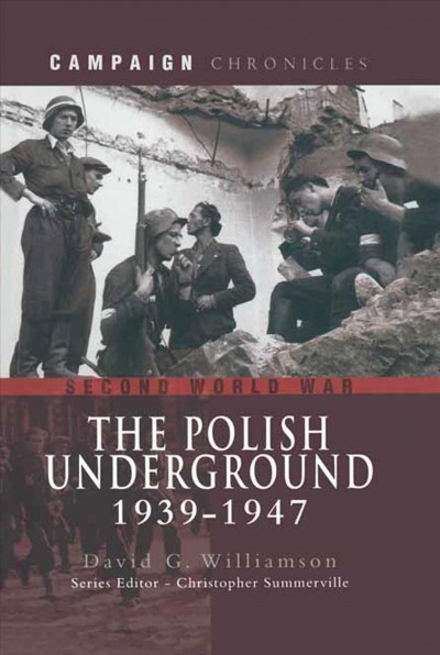 The Polish underground, 1939-1947 / David G. Williamson.