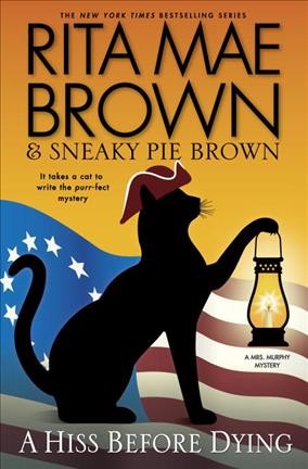 A hiss before dying / Rita Mae Brown & Sneaky Pie Brown ; illustrated by Michael Gellatly.