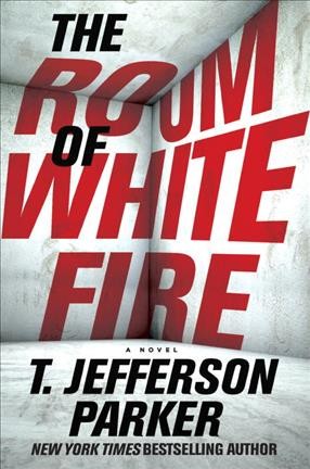 The room of white fire : a novel / T. Jefferson Parker.