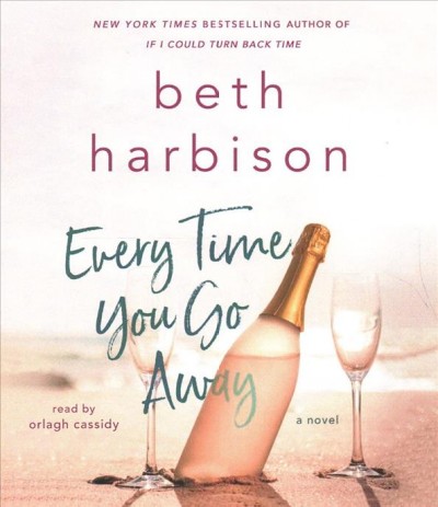Every time you go away / Beth Harbison.