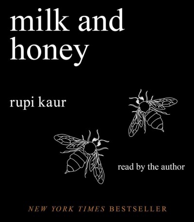 Milk and honey / Rupi Kaur.
