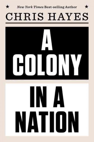 A colony in a nation / Chris Hayes.