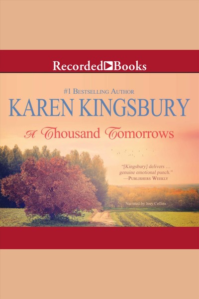 A thousand tomorrows [electronic resource] / Karen Kingsbury.