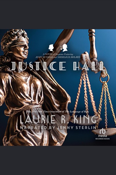 Justice Hall [electronic resource] / Laurie R. King.