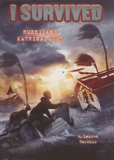 Hurricane Katrina, 2005 / by Lauren Tarshis ; illustrated by Scott Dawson.
