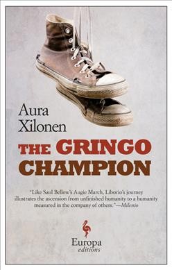 The gringo champion / Aura Xilonen ; translated from the Spanish by Andrea Rosenberg.