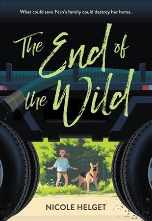The end of the wild / Nicole Helget.