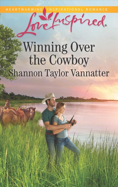 Winning over the cowboy / Shannon Taylor Vannatter.