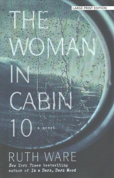 The woman in cabin 10 [large print] / Ruth Ware.
