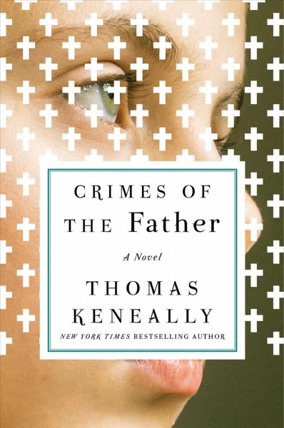 Crimes of the father : a novel / Thomas Keneally.