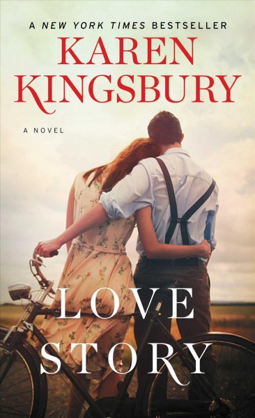 Love story : a novel / Karen Kingsbury.