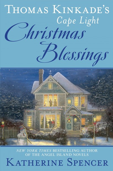 Thomas Kinkade's Cape Light : Christmas blessings / Katherine Spencer.
