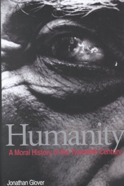 Humanity a moral history of the twentieth century