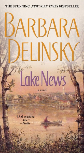 Lake news [electronic resource] : a novel / Barbara Delinsky.