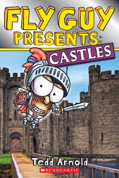 Fly guy presents: castles / Tedd Arnold.