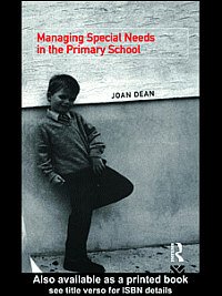 Managing special needs in the primary school / Joan Dean.
