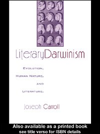 Literary Darwinism : evolution, human nature, and literature / Joseph Carroll.