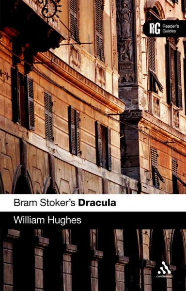 Bram Stoker's Dracula : a reader's guide / William Hughes.