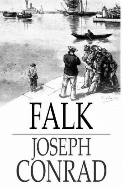 Falk : a reminiscence / by Joseph Conrad.
