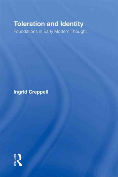 Toleration and identity : foundations in early modern thought / Ingrid Creppell.