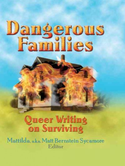 Dangerous Families : Queer Writing on Surviving.