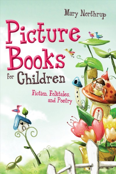 Picture Books for Children : Fiction, Folktales, and Poetry.