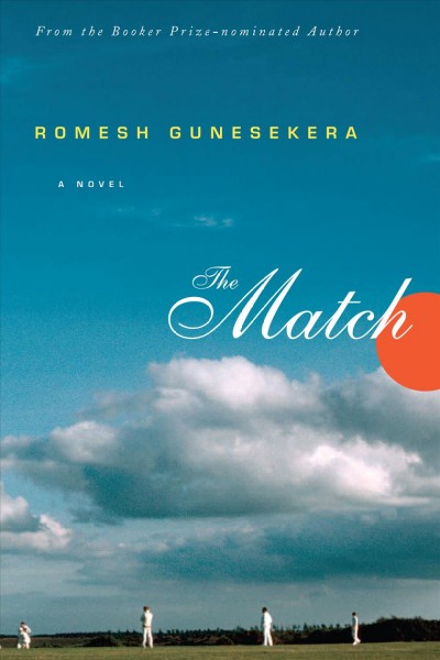 The match / Romesh Gunesekera.