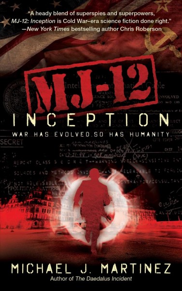 MJ-12: inception / Michael J. Martinez.