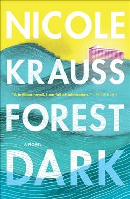 Forest dark : a novel / Nicole Krauss.