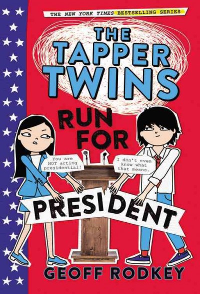 The Tapper twins run for president / Geoff Rodkey.