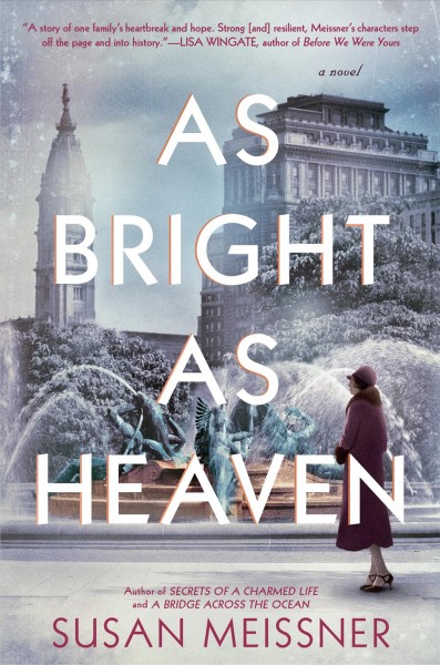 As bright as heaven : a novel / Susan Meissner.