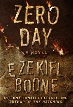 Zero day : a novel / Ezekiel Boone.
