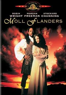 Moll Flanders [DVD videorecording] / Metro-Goldwyn-Mayer Pictures presents in association with Spelling Films, a Trilogy Entertainment Group production ; produced by John Watson, Richard B. Lewis, Pen Densham ; screen story and screenplay by Pen Densham ; directed by Pen Densham.