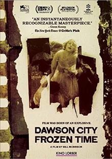 Dawson City [videorecording (DVD)] : frozen time / a film by Bill Morrison.