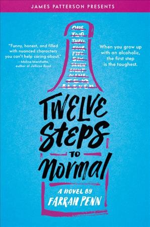 Twelve steps to normal / Farrah Penn ; foreword by James Patterson.
