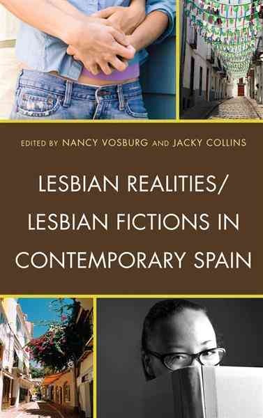 Lesbian realities/lesbian fictions in contemporary Spain / edited by Nancy Vosburg and Jacky Collins.