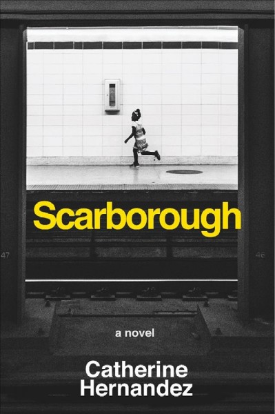 Scarborough [electronic resource]. Catherine Hernandez.