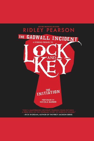 The gadwall incident [electronic resource] : Lock and Key Series, Book 0.5. Ridley Pearson.