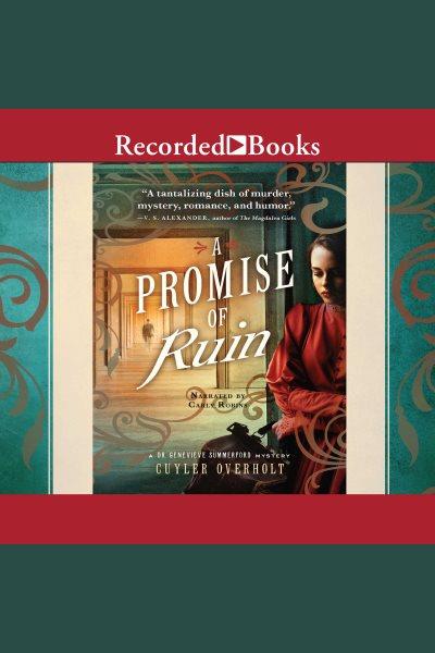 A promise of ruin [electronic resource] / Cuyler Overholt.