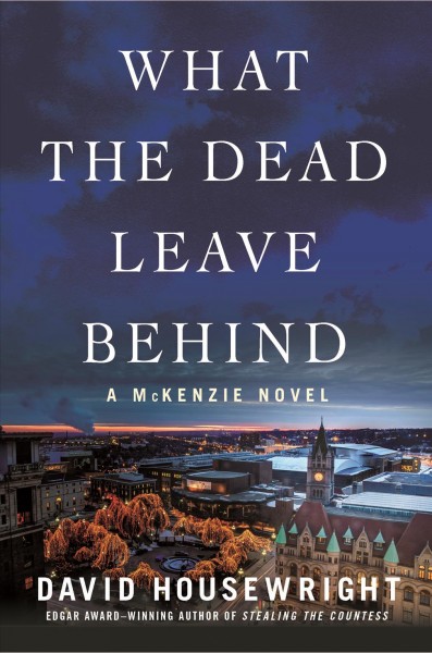 What the dead leave behind / David Housewright.