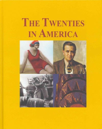 The twenties in America. Volume I / editor, Carl Rollyson.