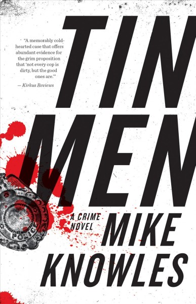 Tin men : a crime novel / Mike Knowles.