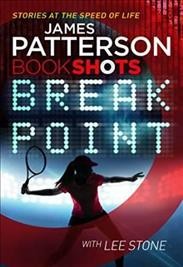 Break point / James Patterson with Lee Stone.  