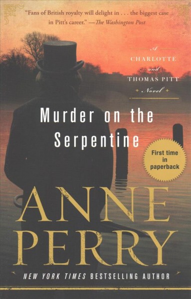 Murder on the Serpentine : a Charlotte and Thomas Pitt novel / Anne Perry.