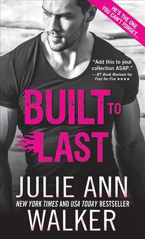 Built to last : a Black Knights Inc. novel / Julie Ann Walker.